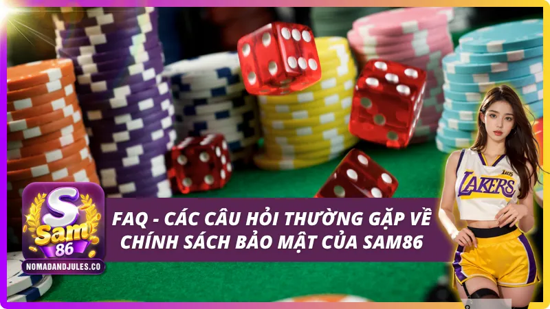 Chính Sách Bảo Mật SAM86 - Phân Tích Chi Tiết Sự An Toàn 4 Những câu hỏi phổ biến khi gặp vấn đề về bảo mật